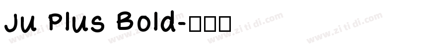 Ju Plus Bold字体转换
